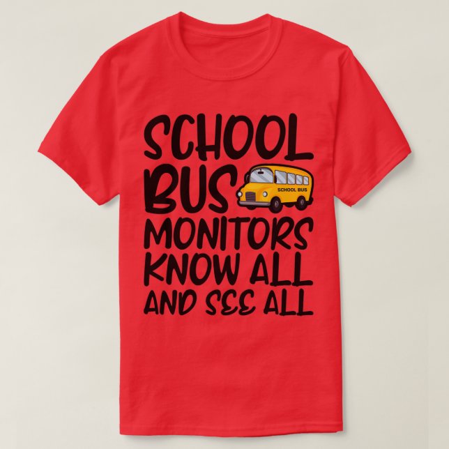 School Bus Monitors Know All And See All 5 T-Shirt (Design Front)