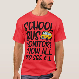 School Bus Monitors Know All And See All 5 T-Shirt