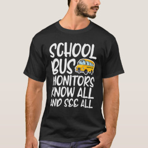 School Bus Monitors, Know All And See All T-Shirt