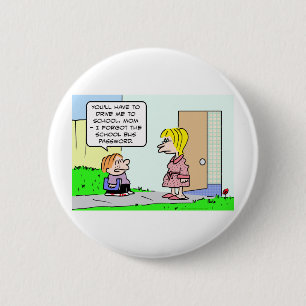 school bus password forgot school 6 cm round badge