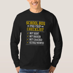School Bus Pre Trip Checklist Bus Driver Saying T-Shirt