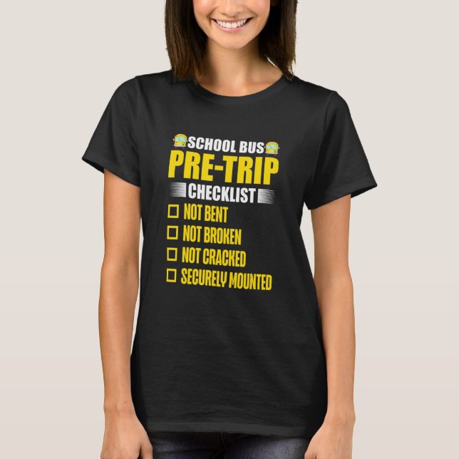 School Bus Pre Trip Checklist   Bus Driver T-Shirt (Front)