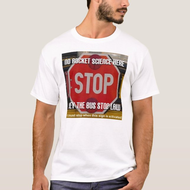 School Bus Stop Law T-Shirt (Front)