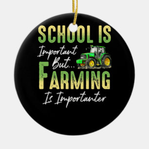School But Farming is Importanter Tractor Farmers Ceramic Tree Decoration