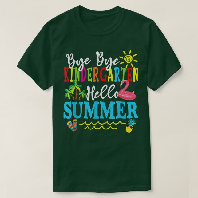 School Bye Kindergarten Hello Summer T-Shirt (Design Front)