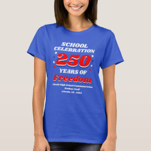 School Celebration 250 Years of Freedom T-Shirt