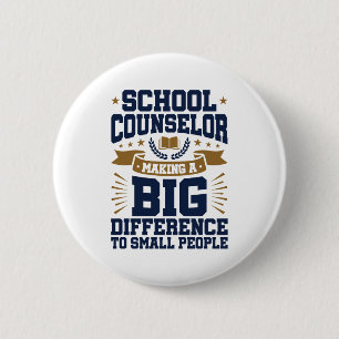 School Counsel Making Big Difference Small People 6 Cm Round Badge