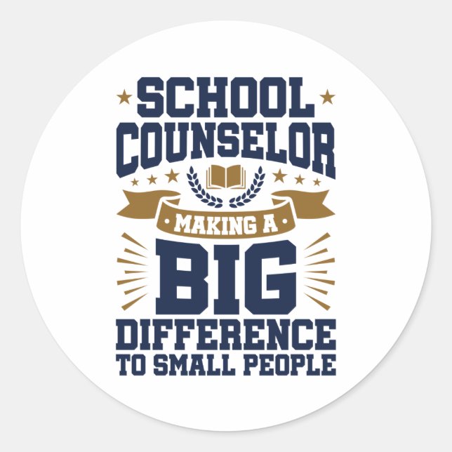 School Counsel Making Big Difference Small People Classic Round Sticker (Front)