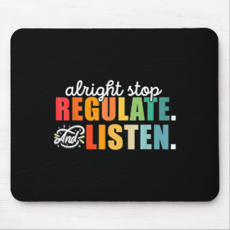 School Counsellor Alright Stop Regulate And Listen Mouse Mat