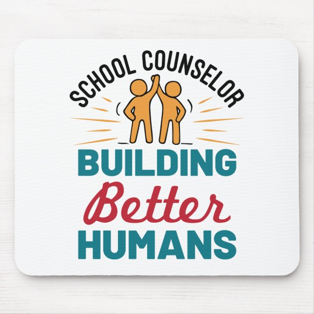 School Counsellor Building Better Humans Mouse Mat (Front)