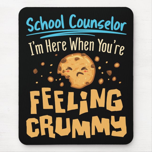 School Counsellor Here When You're Feeling Crummy Mouse Mat (Front)