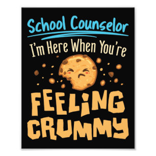 School Counsellor Here When You're Feeling Crummy Photo Print