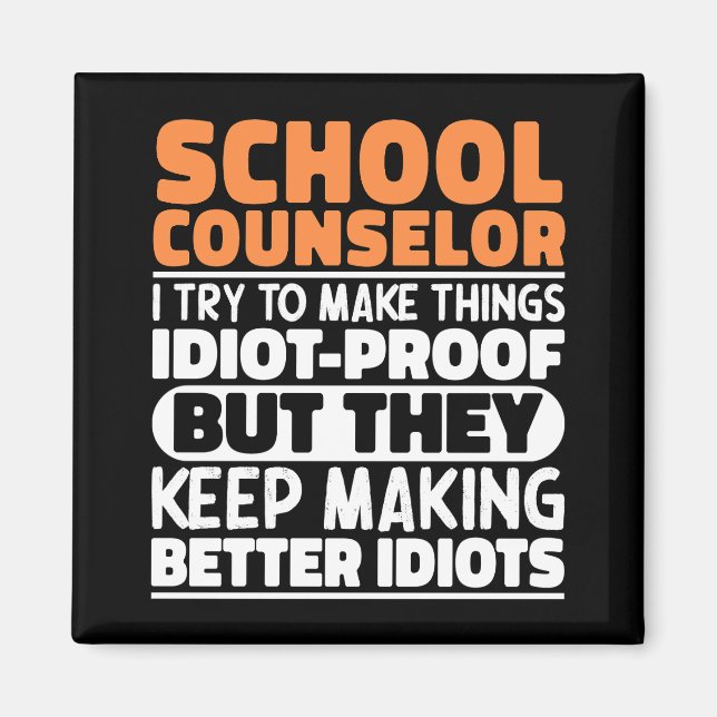 School Counsellor I Try To Make Things Funny Sayin Magnet (Front)