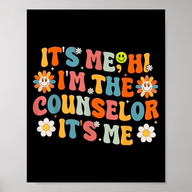 School Counsellor Its Me Hi I'm The Counsellor Poster (Front)