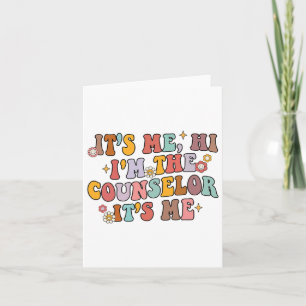 School Counsellor It's Me Hi I'm The Counsellor Ck Card