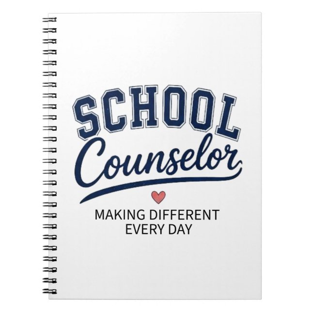 School Counsellor Making a Difference Every Day Notebook (Front)