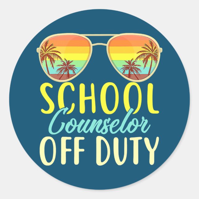School Counsellor Off Duty Last Day Of School Classic Round Sticker (Front)
