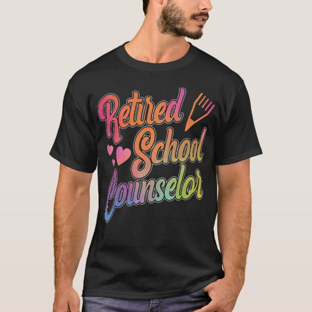 School Counsellor Retired School Counsellor Retire T-Shirt (Front)