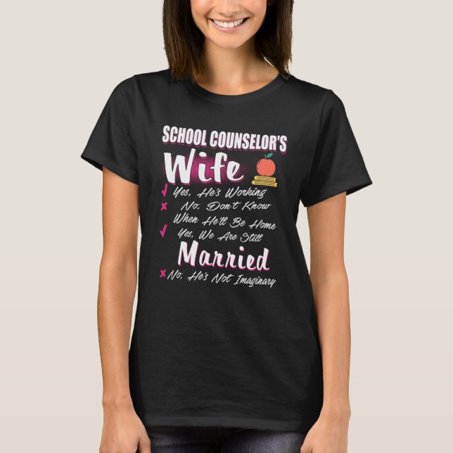 School Counsellor s Wife Yes We Are Still Married  T-Shirt (Front)