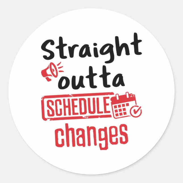School Counsellor Straight Outta Schedule Changes Classic Round Sticker (Front)