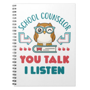 School Counsellor You Talk I Listen Notebook