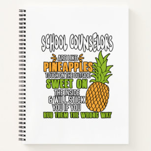 School Counsellors Are Like Pineapples. Notebook