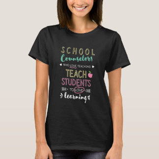 School Counsellors Who Love Teaching Quote T-Shirt