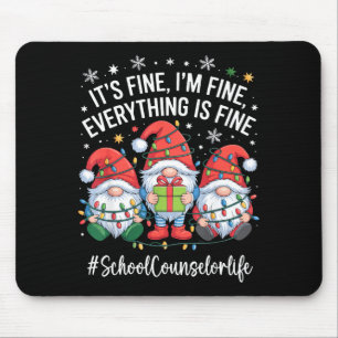 School Counselor Gnome Everything Is Fine Funny Ch Mouse Mat