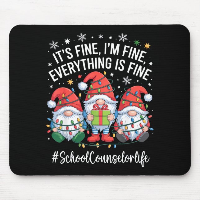 School Counselor Gnome Everything Is Fine Funny Ch Mouse Mat (Front)