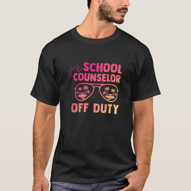 School Counselor Off Duty Last Day Of School Appre T-Shirt (Front)
