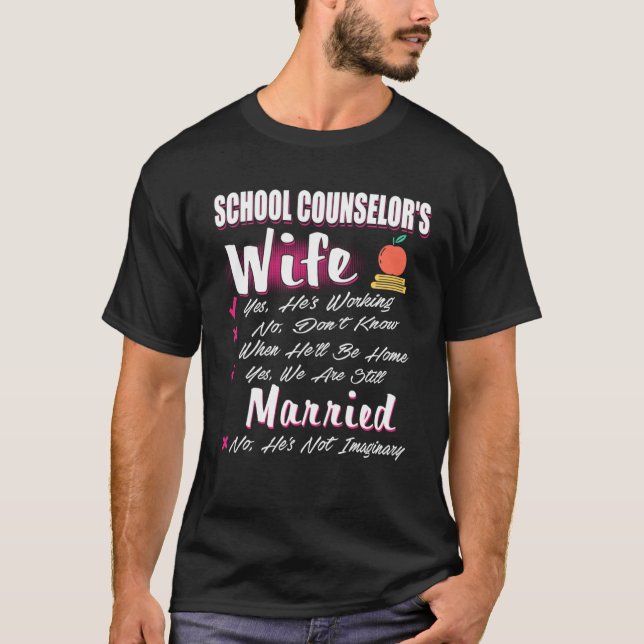 School Counselor s Wife Yes We Are Still Married C T-Shirt (Front)