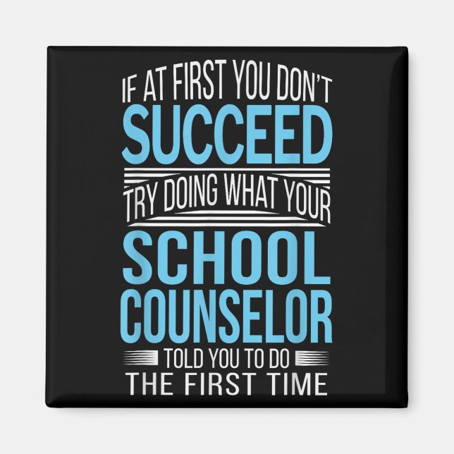 School Counselor Shirt If At First You Don't Succe Magnet (Front)