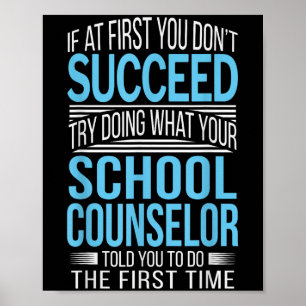 School Counselor Shirt If At First You Don't Succe Poster
