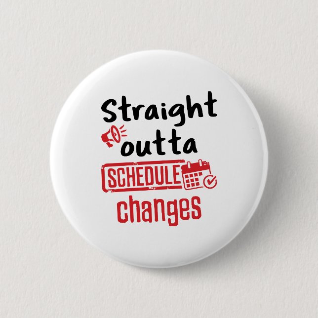 School Counselor Straight Outta Schedule Changes 6 Cm Round Badge (Front)