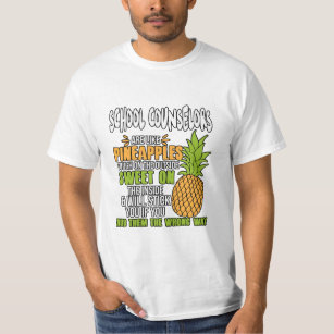 School Counselors Are Like Pineapples. T-Shirt