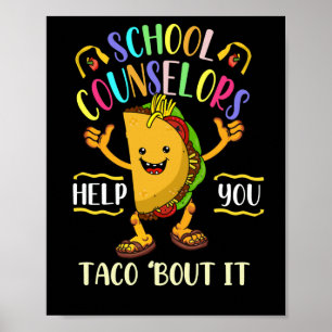 School Counselors Help You Taco Bout It Lover Poster