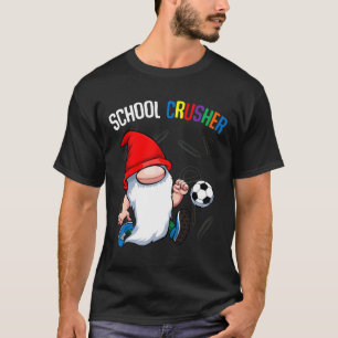 School Crusher Byck To School Cute Gnome Soccer St T-Shirt