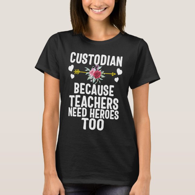 School Custodian Appreciation Janitor Teachers Nee T-Shirt (Front)