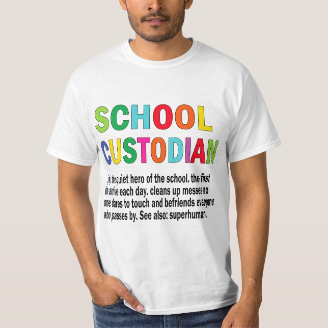 School Custodian Definition School Janitor Appreci T-Shirt (Front)