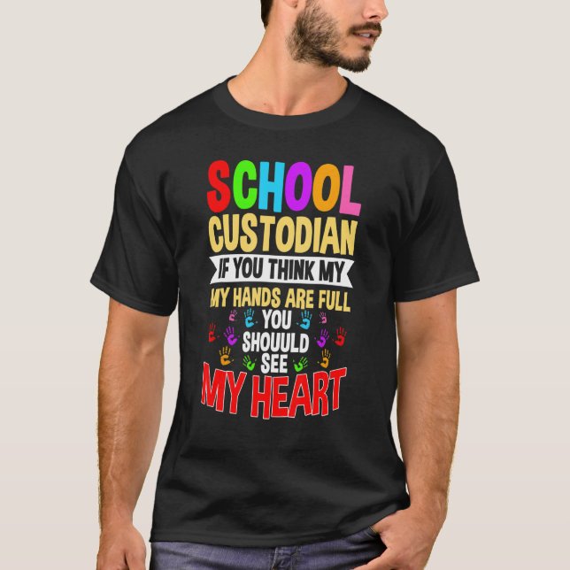 School Custodian Hands Janitor Guard Caretaker Hos T-Shirt (Front)