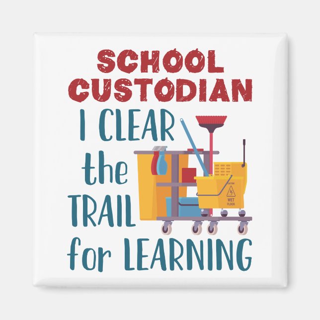 School Custodian I Clear the Trail For Learning Magnet (Front)