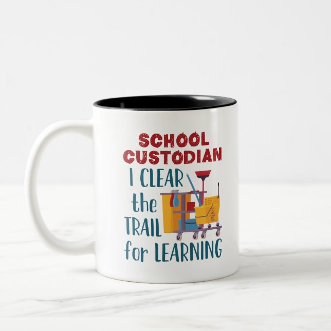 School Custodian I Clear the Trail For Learning Two-Tone Coffee Mug (Left)