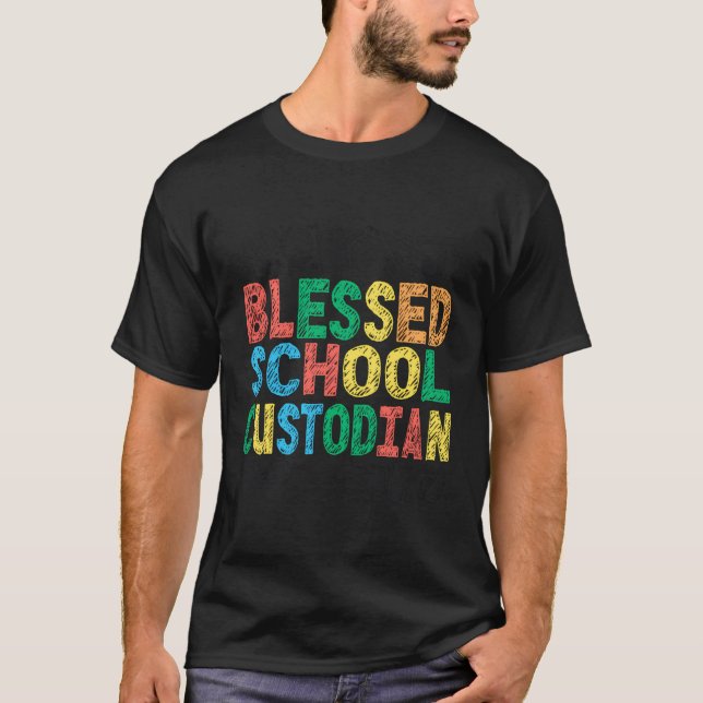 School Custodian Janitor Faith Christian Blessed S T-Shirt (Front)
