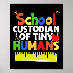 School Custodian Of Tiny Humans - Back To School - Poster