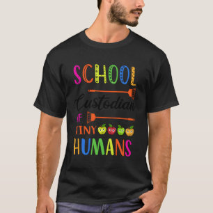 School Custodian Of Tiny Hus Custodians Janitor T-Shirt