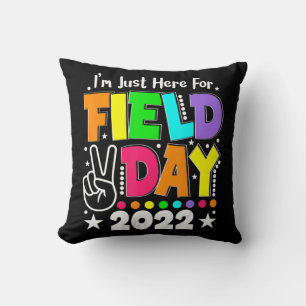 School Field Day Teacher I'm Just Here For Field D Cushion