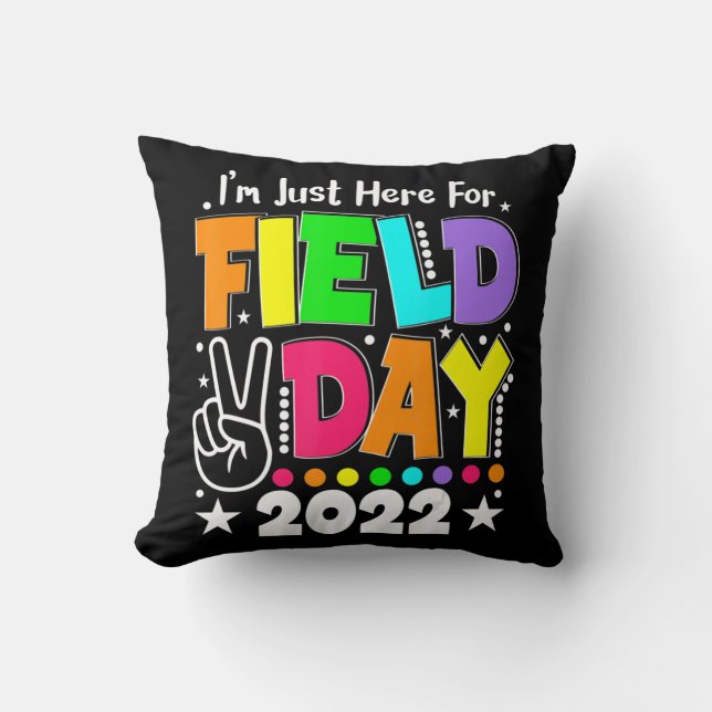 School Field Day Teacher I'm Just Here For Field D Cushion (Front)