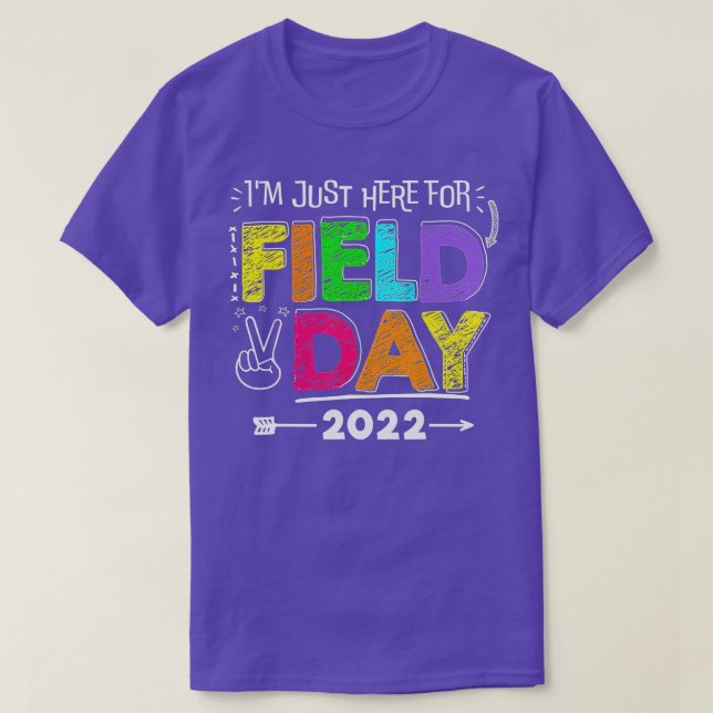 School Field Day Teacher I'm Just Here For Field D T-Shirt (Design Front)