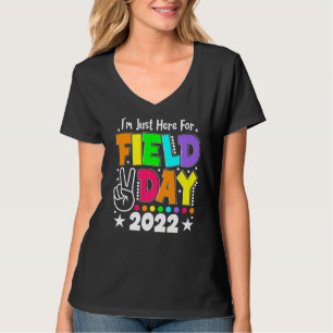 School Field Day Teacher I'm Just Here For Field D T-Shirt