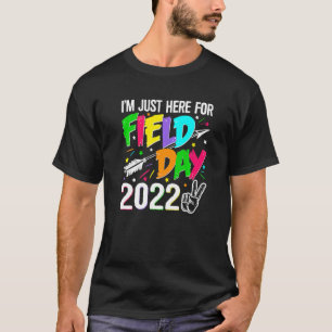 School Field Day Teacher I'm Just Here For Field D T-Shirt